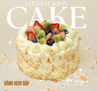 Bánh kem bắp Bến Tre hương vị đồng quê ngọt thanh